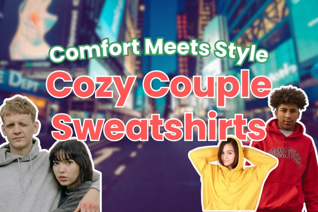 couple sweatshirts