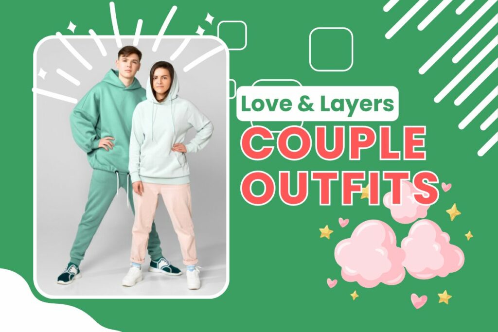 Love & Layers Your Guide to Cute Couple Outfits