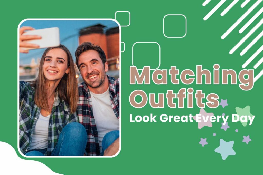 Matching Outfits Made Easy Look Great Every Day