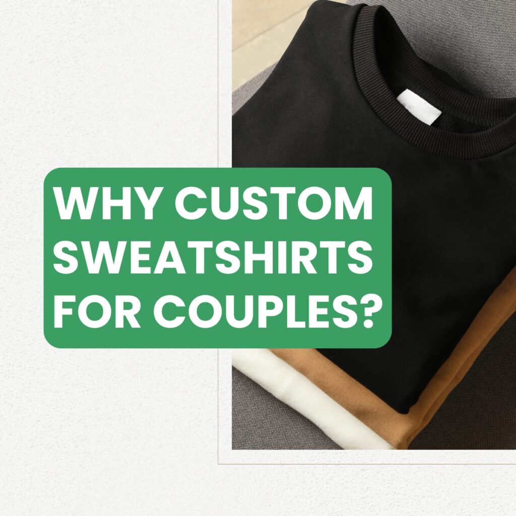 Custom Sweatshirts for Couples